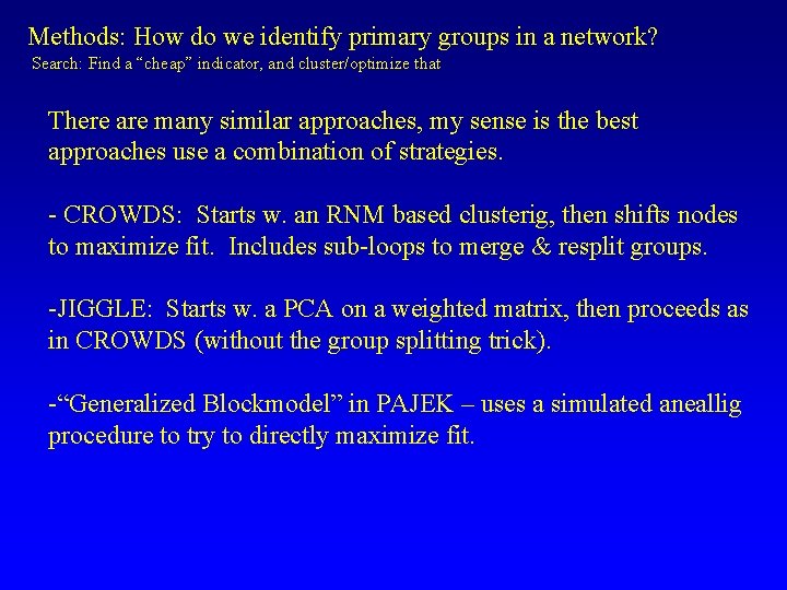 Methods: How do we identify primary groups in a network? Search: Find a “cheap”