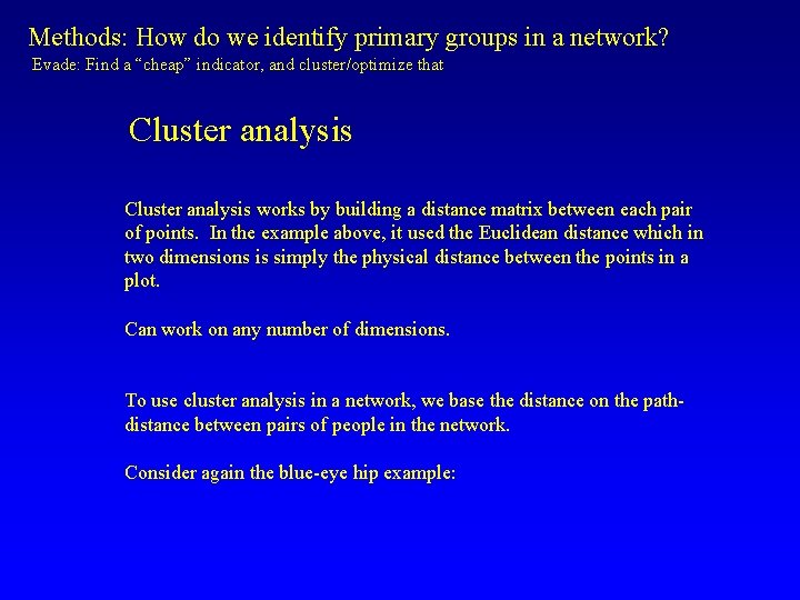 Methods: How do we identify primary groups in a network? Evade: Find a “cheap”