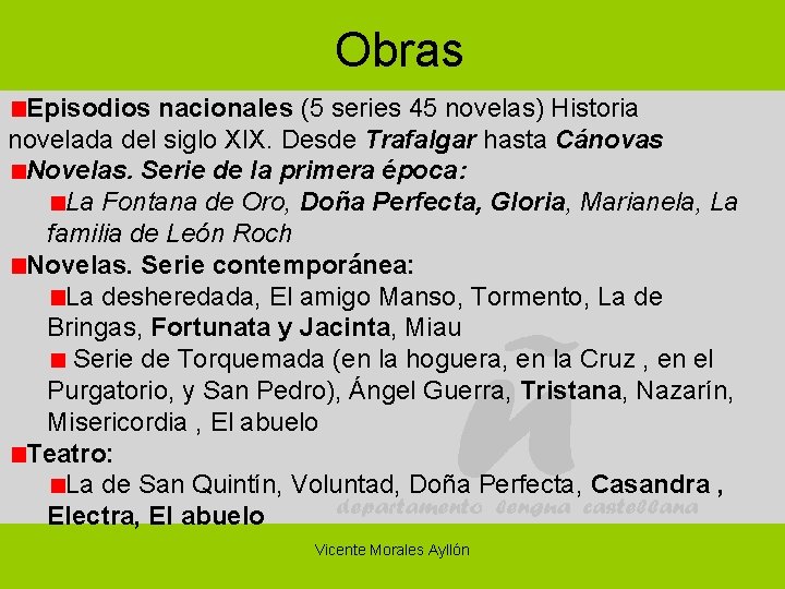 Obras Episodios nacionales (5 series 45 novelas) Historia novelada del siglo XIX. Desde Trafalgar