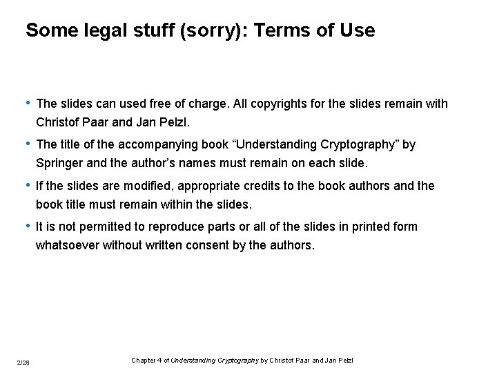 Some legal stuff (sorry): Terms of Use • The slides can used free of