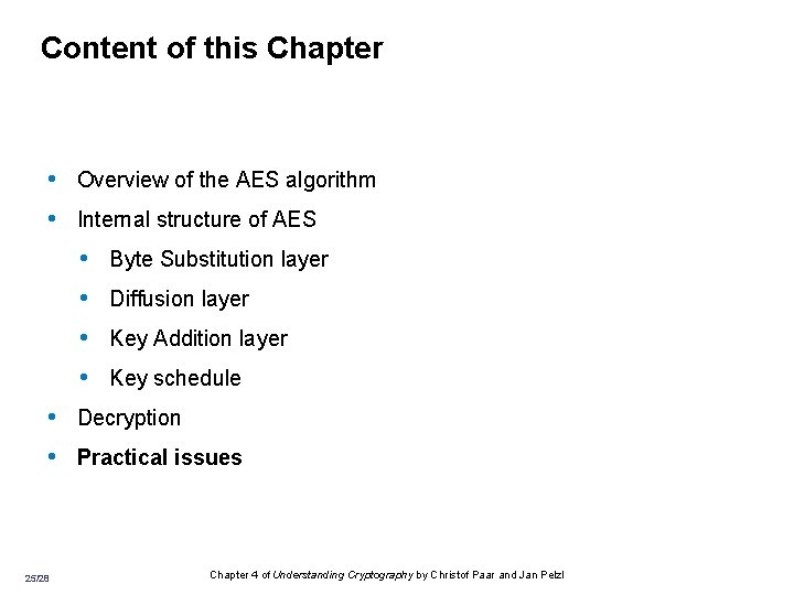 Content of this Chapter • Overview of the AES algorithm • Internal structure of