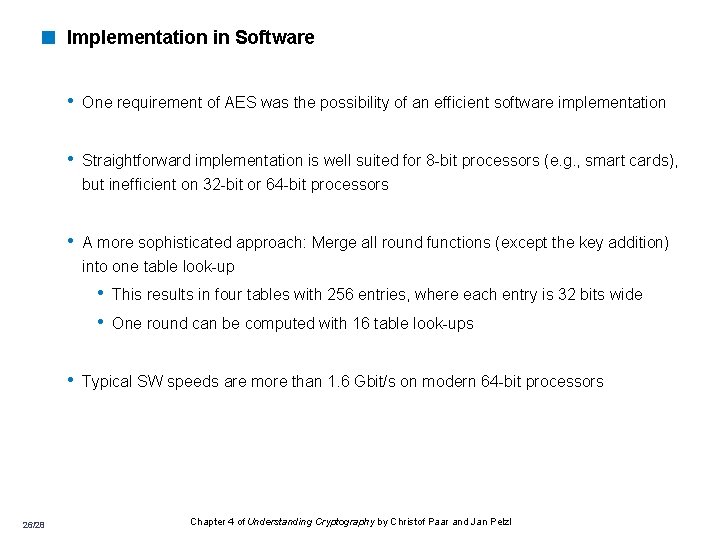 < Implementation in Software • One requirement of AES was the possibility of an