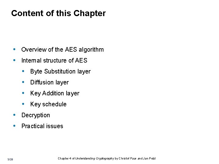 Content of this Chapter • Overview of the AES algorithm • Internal structure of