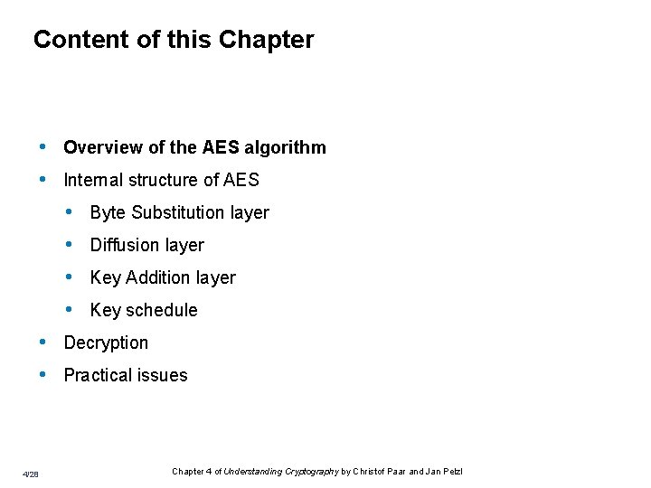 Content of this Chapter • Overview of the AES algorithm • Internal structure of