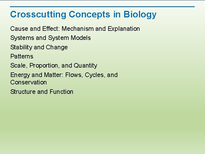 Crosscutting Concepts in Biology Cause and Effect: Mechanism and Explanation Systems and System Models