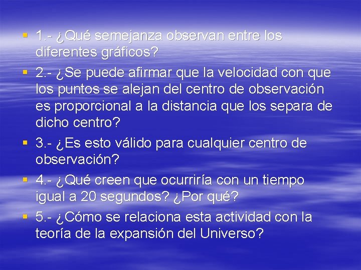 § 1. - ¿Qué semejanza observan entre los diferentes gráficos? § 2. - ¿Se