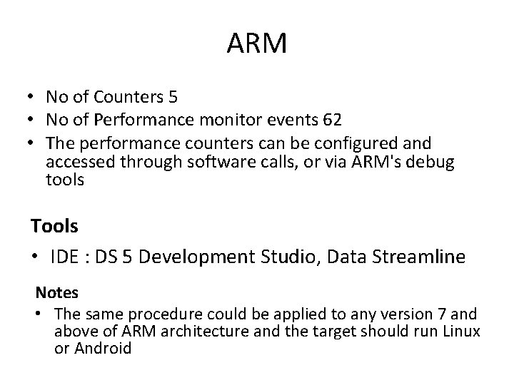 ARM • No of Counters 5 • No of Performance monitor events 62 •