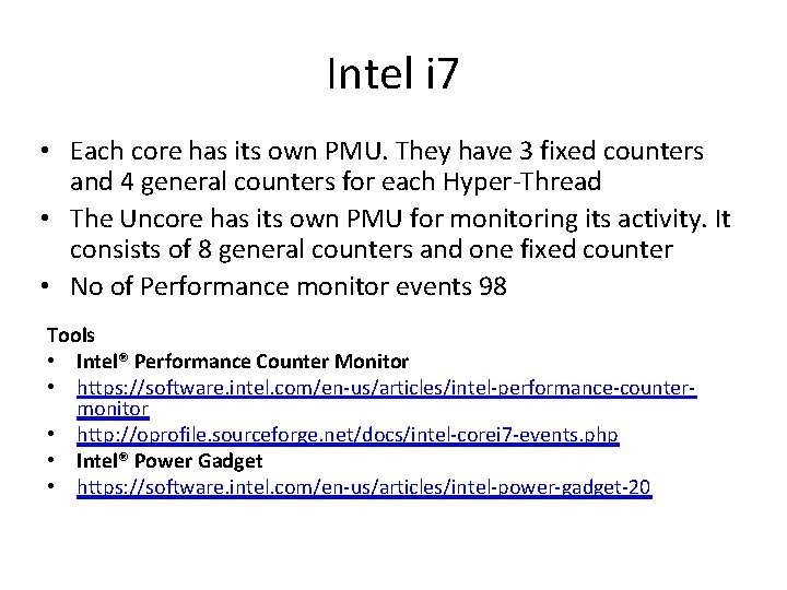 Intel i 7 • Each core has its own PMU. They have 3 fixed