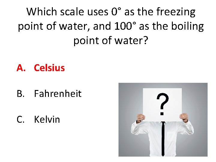 Which scale uses 0° as the freezing point of water, and 100° as the