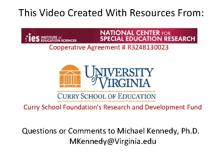 This Video Created With Resources From: Cooperative Agreement # R 324 B 130023 Curry