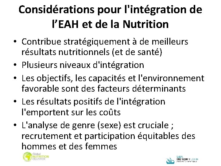 Considérations pour l'intégration de l’EAH et de la Nutrition • Contribue stratégiquement à de