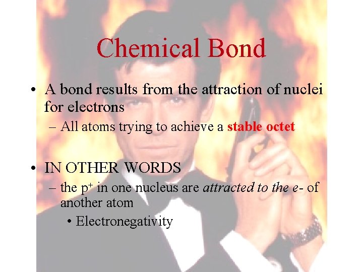 Chemical Bond • A bond results from the attraction of nuclei for electrons –
