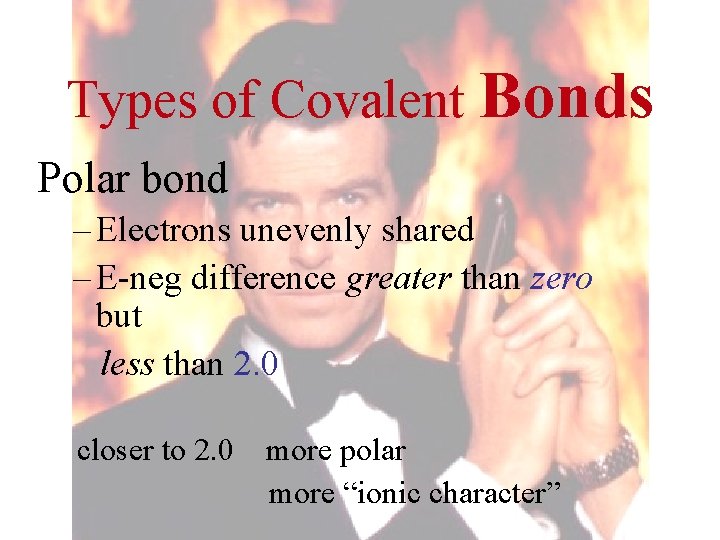 Types of Covalent Bonds Polar bond – Electrons unevenly shared – E-neg difference greater