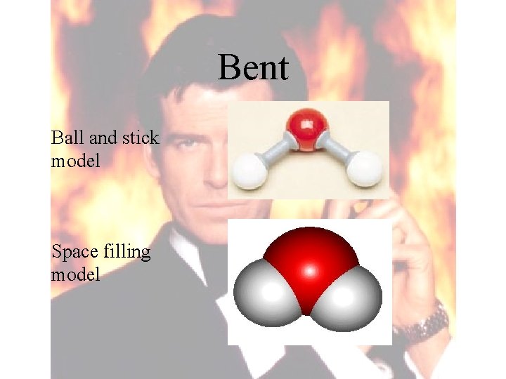 Bent Ball and stick model Space filling model 