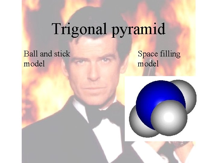 Trigonal pyramid Ball and stick model Space filling model 