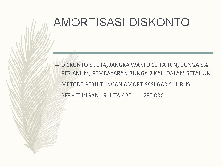 AMORTISASI DISKONTO – DISKONTO 5 JUTA, JANGKA WAKTU 10 TAHUN, BUNGA 5% PER ANUM,