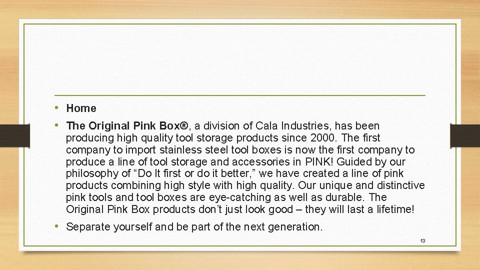  • Home • The Original Pink Box®, a division of Cala Industries, has