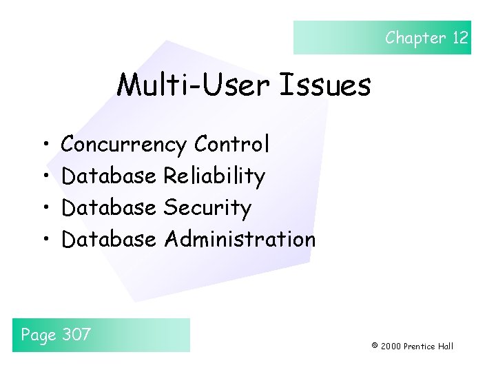 Chapter 12 Multi-User Issues • • Concurrency Control Database Reliability Database Security Database Administration