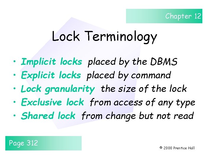 Chapter 12 Lock Terminology • • • Implicit locks placed by the DBMS Explicit Chapter 12 Lock Terminology • • • Implicit locks placed by the DBMS Explicit