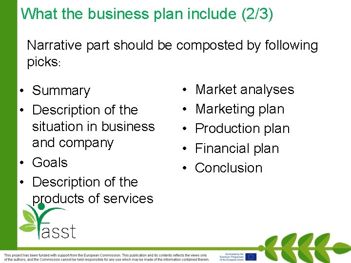 What the business plan include (2/3) Narrative part should be composted by following picks: