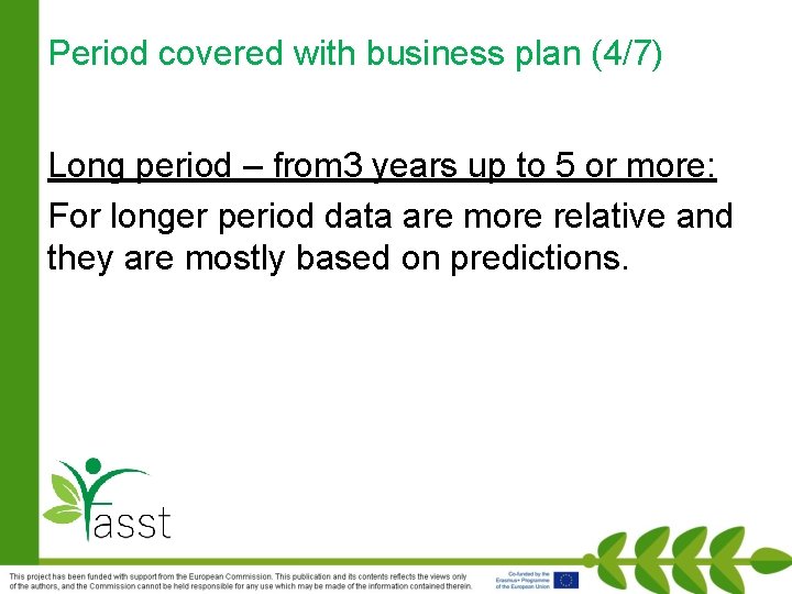 Period covered with business plan (4/7) Long period – from 3 years up to
