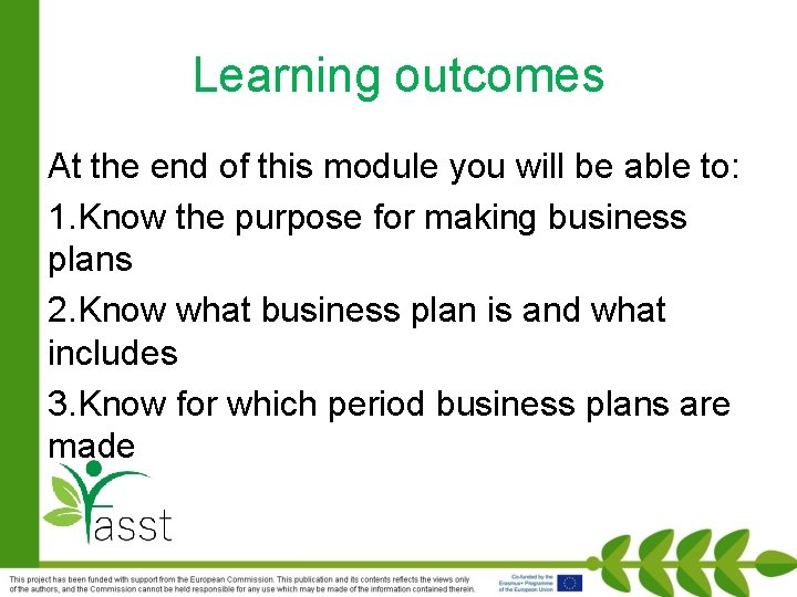 Learning outcomes At the end of this module you will be able to: 1.