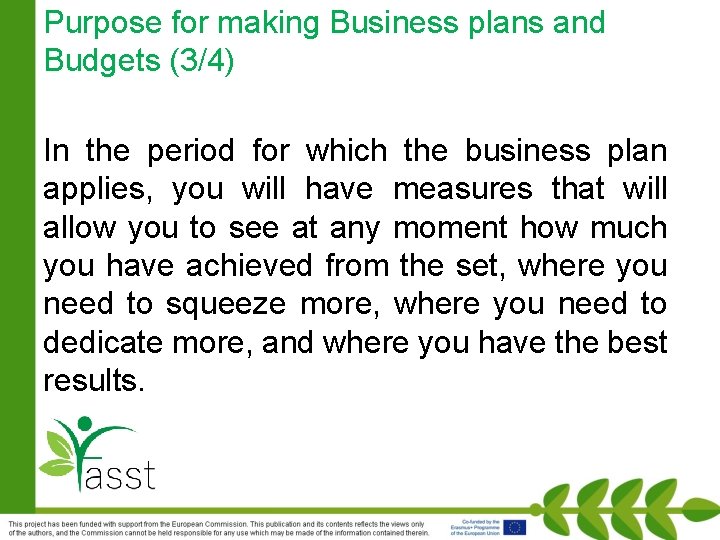 Purpose for making Business plans and Budgets (3/4) In the period for which the