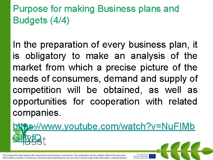 Purpose for making Business plans and Budgets (4/4) In the preparation of every business