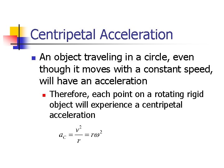 Centripetal Acceleration n An object traveling in a circle, even though it moves with