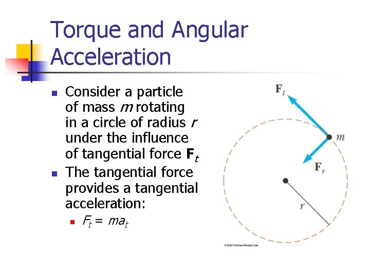 Torque and Angular Acceleration n n Consider a particle of mass m rotating in
