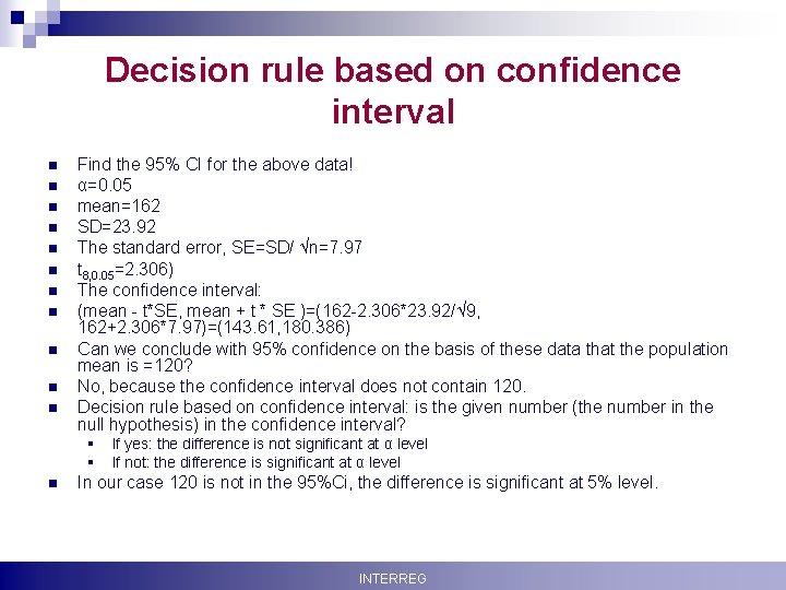 Decision rule based on confidence interval n n n Find the 95% CI for