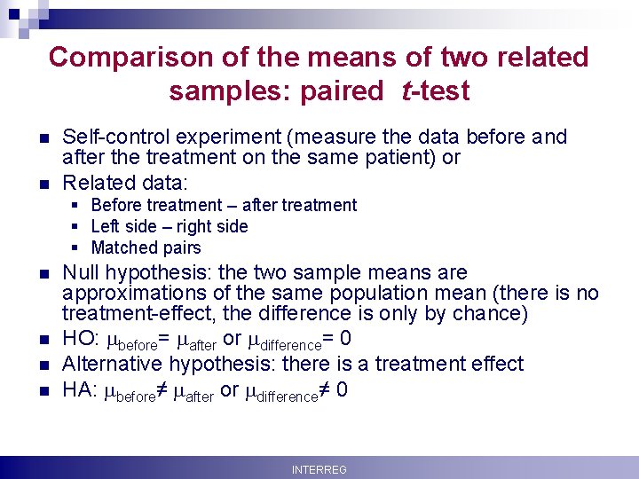 Comparison of the means of two related samples: paired t-test n n Self-control experiment