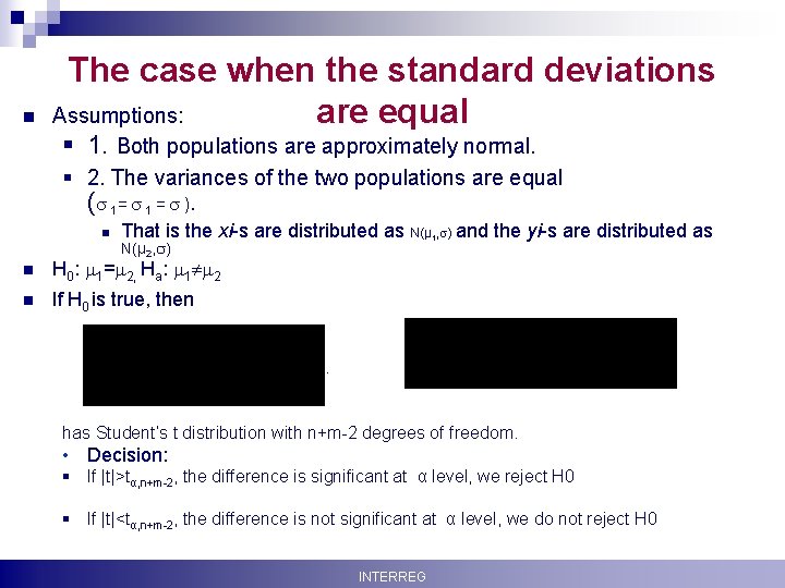 n The case when the standard deviations are equal Assumptions: § 1. Both populations