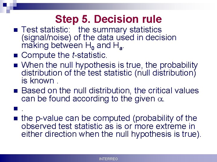 Step 5. Decision rule n n n Krisztina Boda Test statistic: the summary statistics