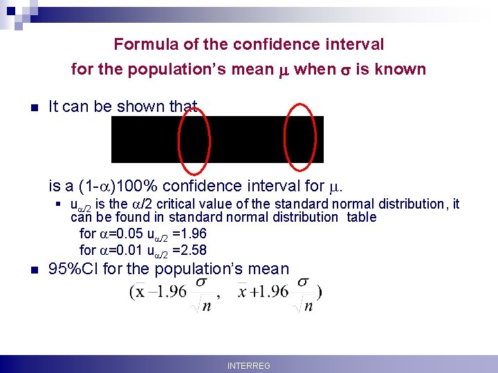 Formula of the confidence interval for the population’s mean when is known n It