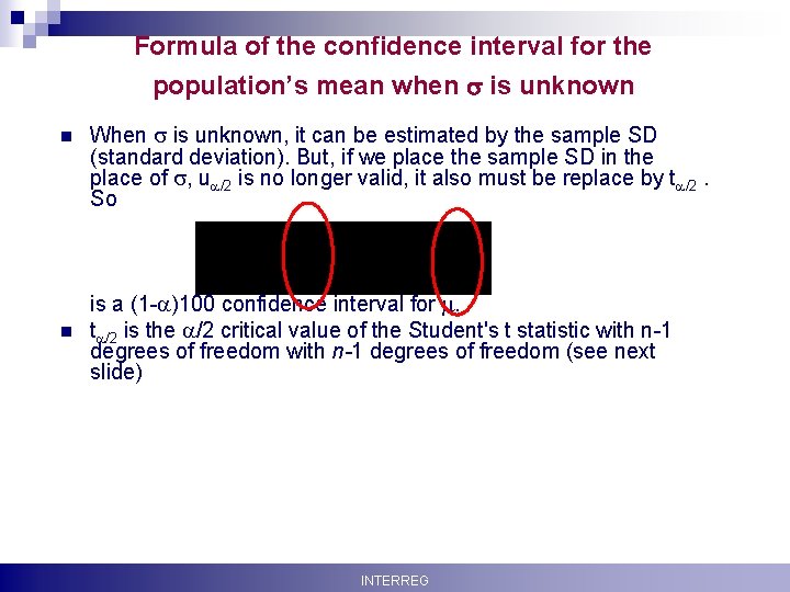 Formula of the confidence interval for the population’s mean when is unknown n n