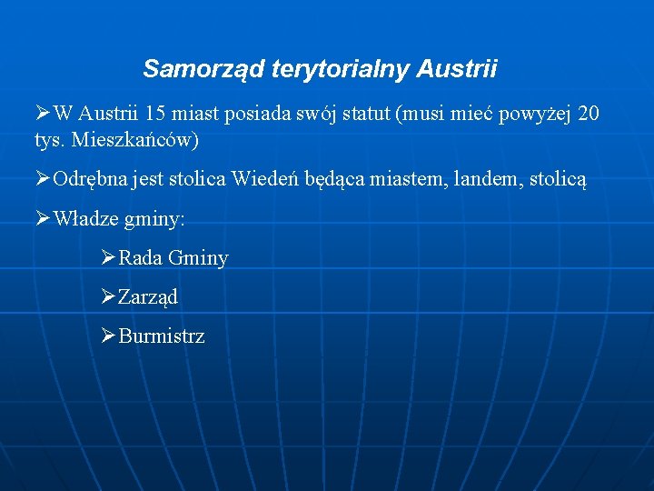 Samorząd terytorialny Austrii ØW Austrii 15 miast posiada swój statut (musi mieć powyżej 20