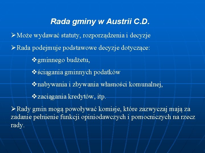 Rada gminy w Austrii C. D. ØMoże wydawać statuty, rozporządzenia i decyzje ØRada podejmuje