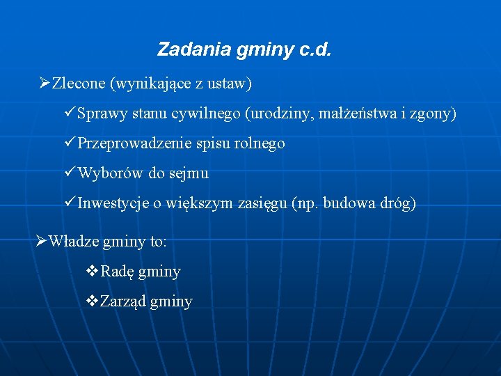 Zadania gminy c. d. ØZlecone (wynikające z ustaw) üSprawy stanu cywilnego (urodziny, małżeństwa i