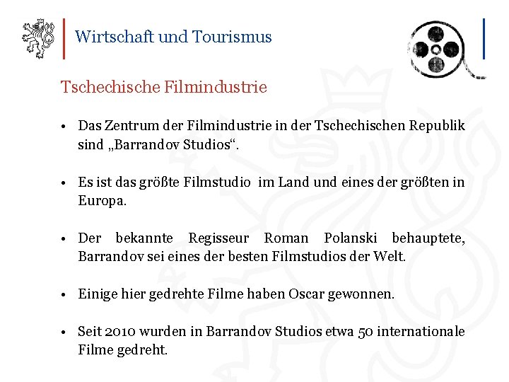 Wirtschaft und Tourismus Tschechische Filmindustrie • Das Zentrum der Filmindustrie in der Tschechischen Republik