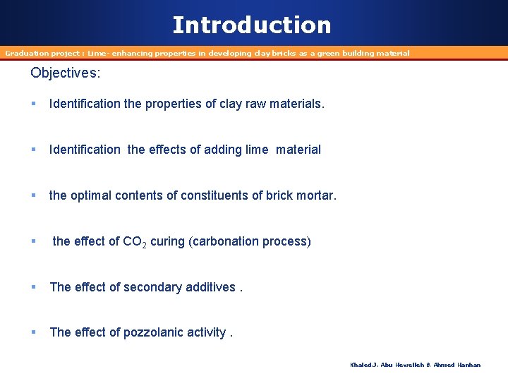 Introduction Graduation project : Lime- enhancing properties in developing clay bricks as a green