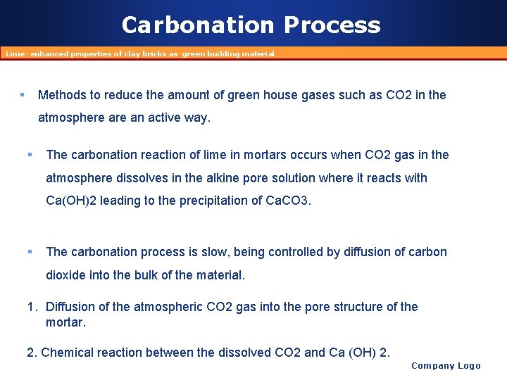 Carbonation Process Lime- enhanced properties of clay bricks as green building material § Methods