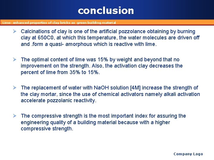 conclusion Lime- enhanced properties of clay bricks as green building material Ø Calcinations of