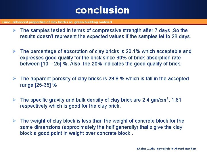 conclusion Lime- enhanced properties of clay bricks as green building material Ø The samples