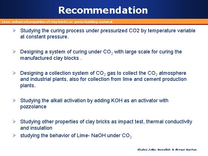 Recommendation Lime- enhanced properties of clay bricks as green building material Ø Studying the