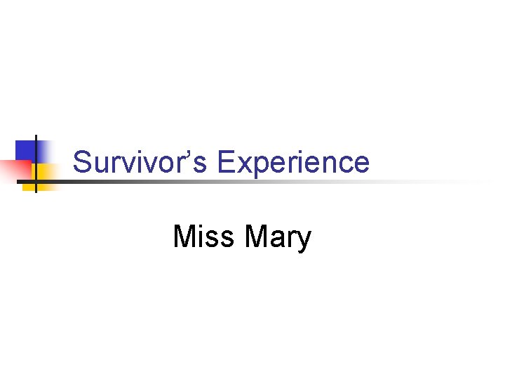 Survivor’s Experience Miss Mary 