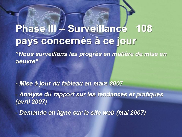 Phase III – Surveillance 108 pays concernés à ce jour ”Nous surveillons les progrès