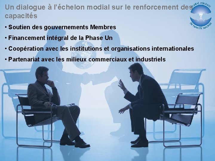 Un dialogue à l’échelon modial sur le renforcement des capacités • Soutien des gouvernements