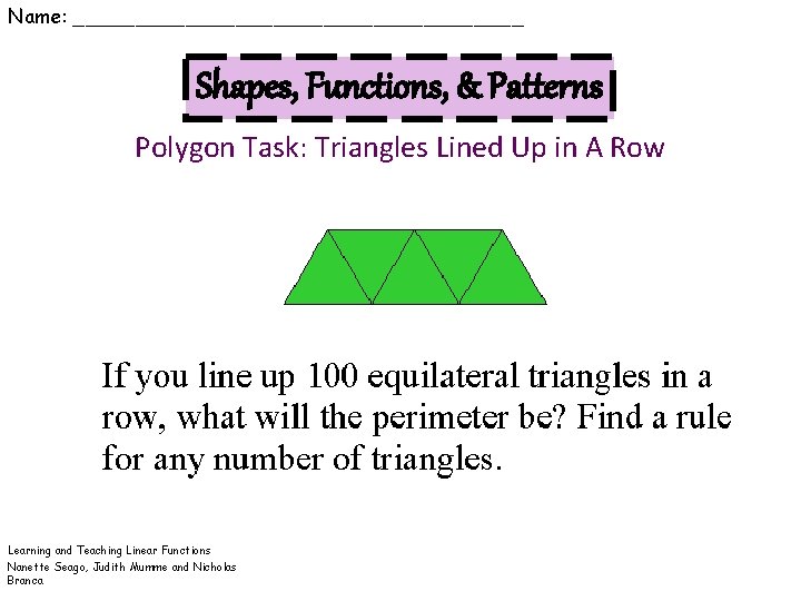 Name: __________________ Shapes, Functions, & Patterns Polygon Task: Triangles Lined Up in A Row