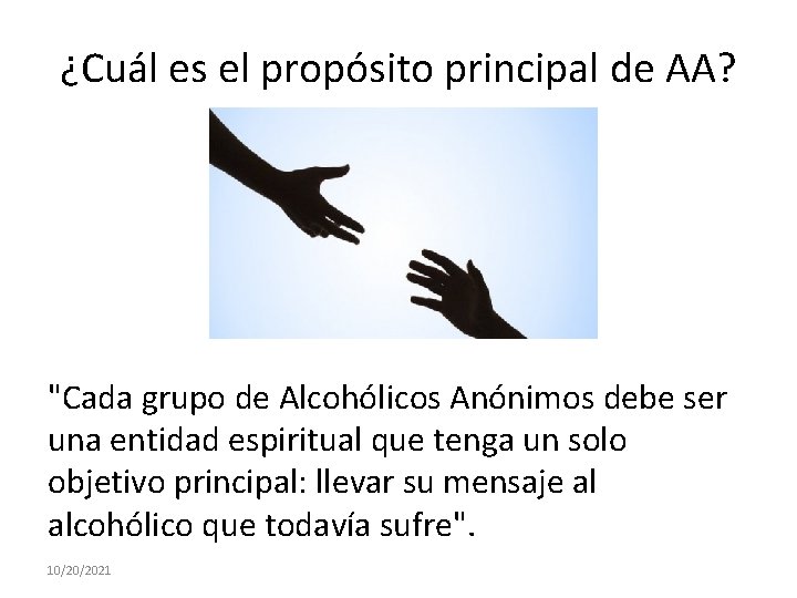¿Cuál es el propósito principal de AA? "Cada grupo de Alcohólicos Anónimos debe ser